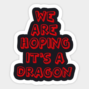 We Are Hoping It S A Dragon Maternity Tee Funny Pregnancy Gift For Pregnant Woman Unicorn Science Sticker